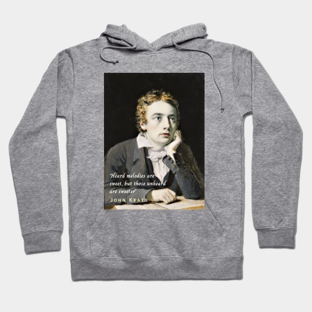 John Keats portrait and quote: 'Heard melodies are sweet, but those unheard are sweeter' Hoodie by artbleed